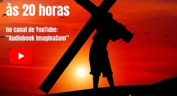 Audiobook A Paixão de Cristo vai ser exibido em canal do YouTube, hoje, às 20h