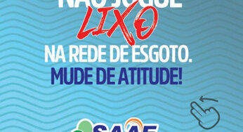 Campanha “Rede de Esgotos Não é Lixeira” reforça a conscientização sobre descarte indevido de lixo