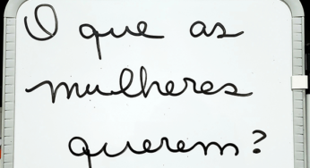 O que as mulheres querem?