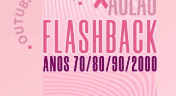 “Aulão de Flashback” integra programação do Outubro Rosa neste domingo